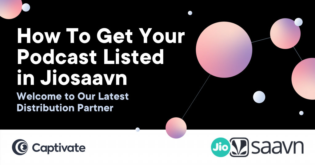 Featured image announcing partnership with Jiosaavn and Captivate