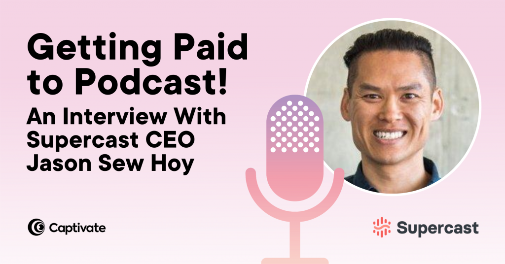 Supercast Paid To Podcast Competition - An Interview with CEO Jason Sew Hoy