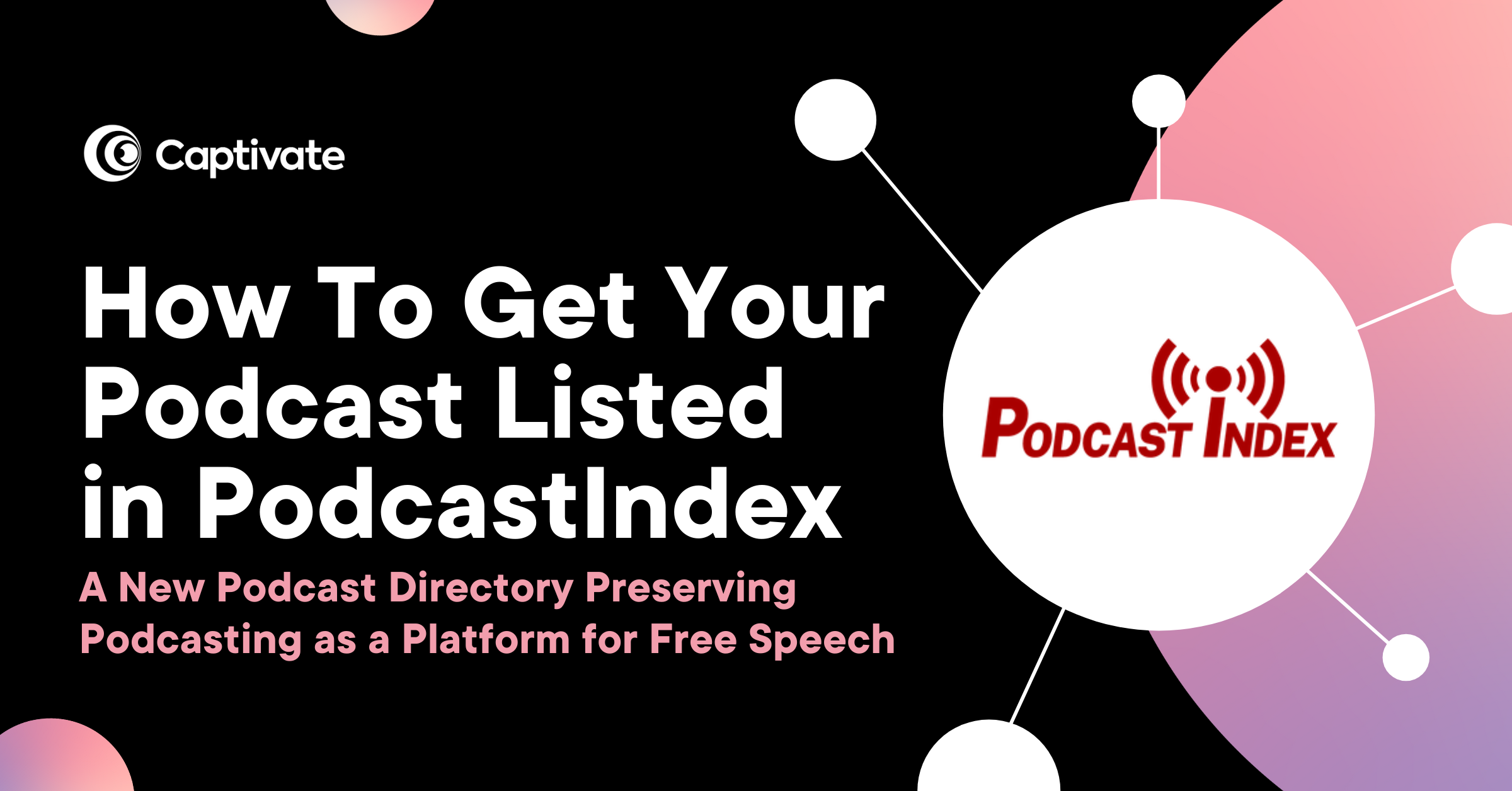 Captivate Blog Post Image: How to get your podcast listed in PodcastIndex