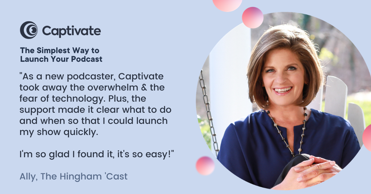 Start A Podcast Easily Quickly With Captivate Unlimited Hosting