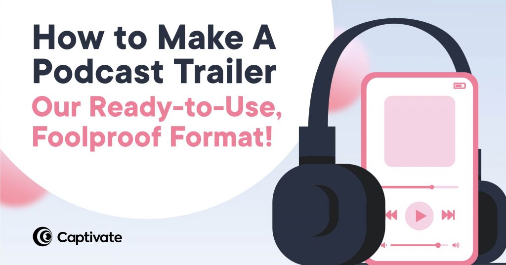 Captivate how to make a podcast trailer ready to use format featured image