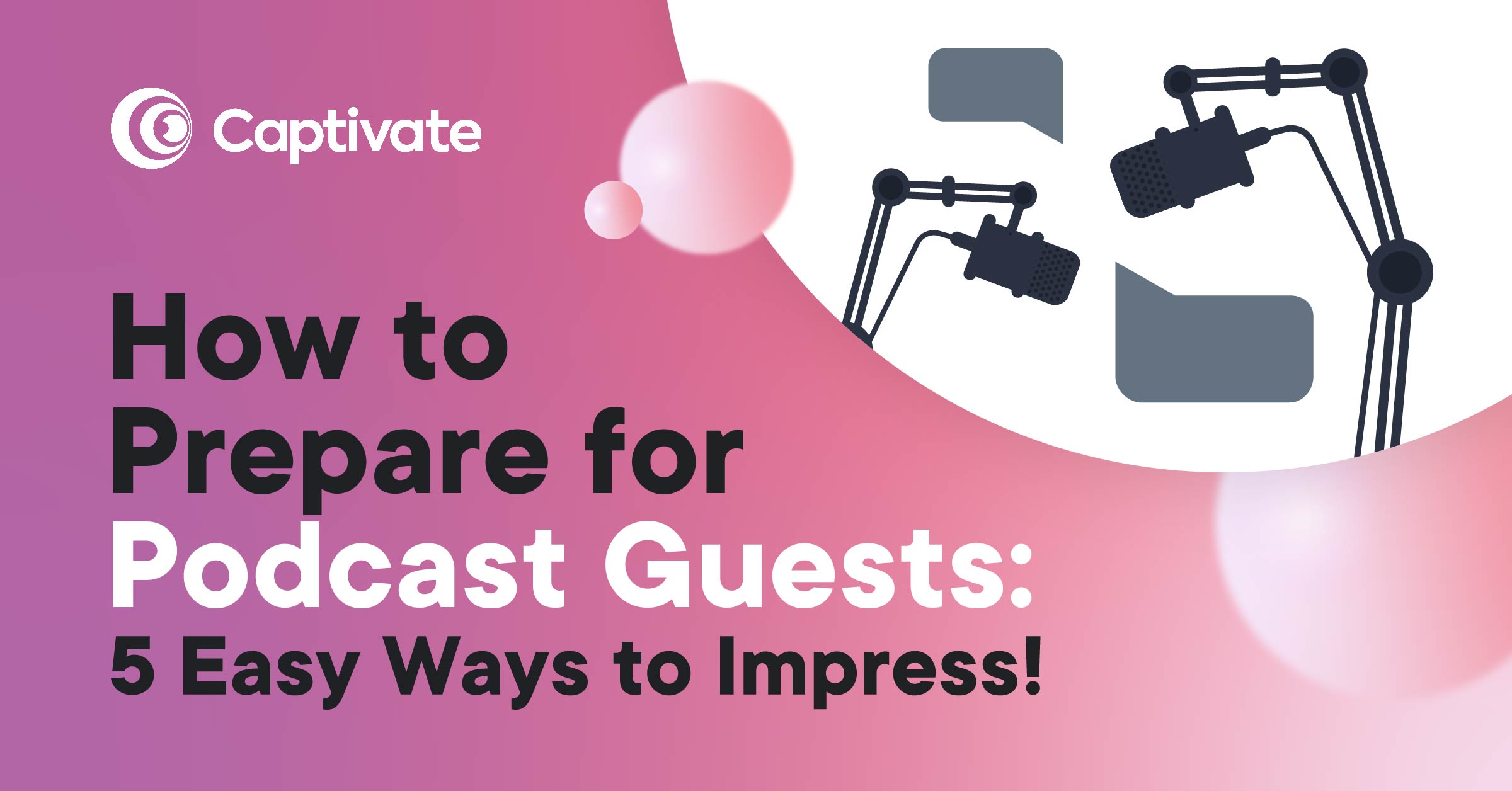How to Prepare for Podcast Guests: 5 Easy Ways to Impress! | Captivate