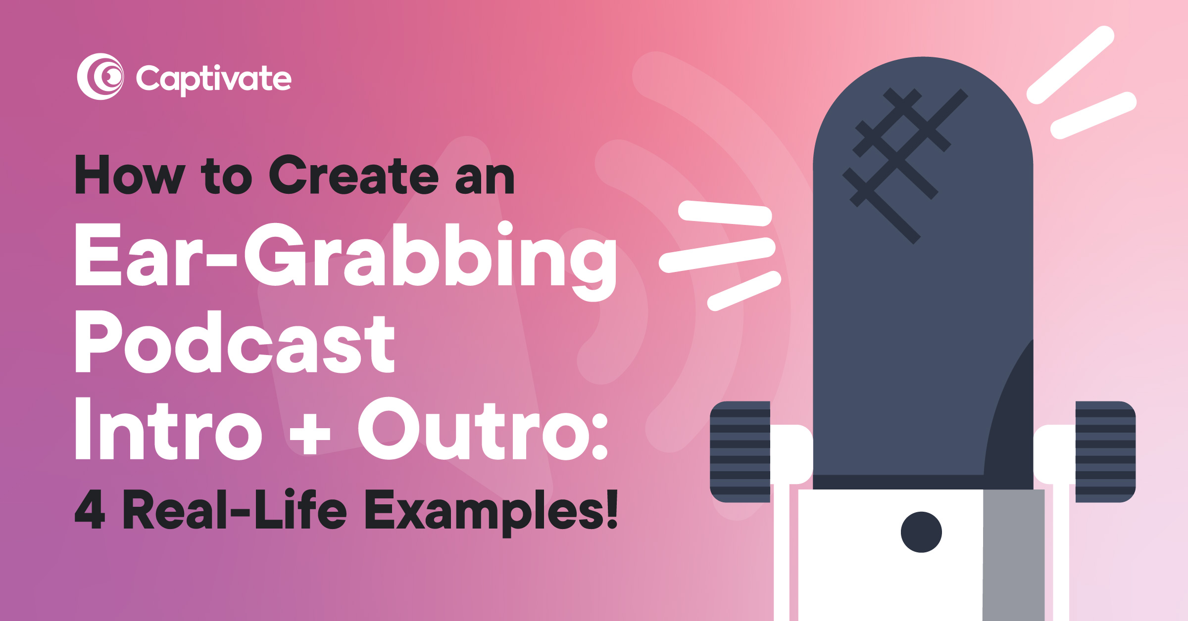 How to Create an Ear-Grabbing Podcast Intro + Outro  Captivate