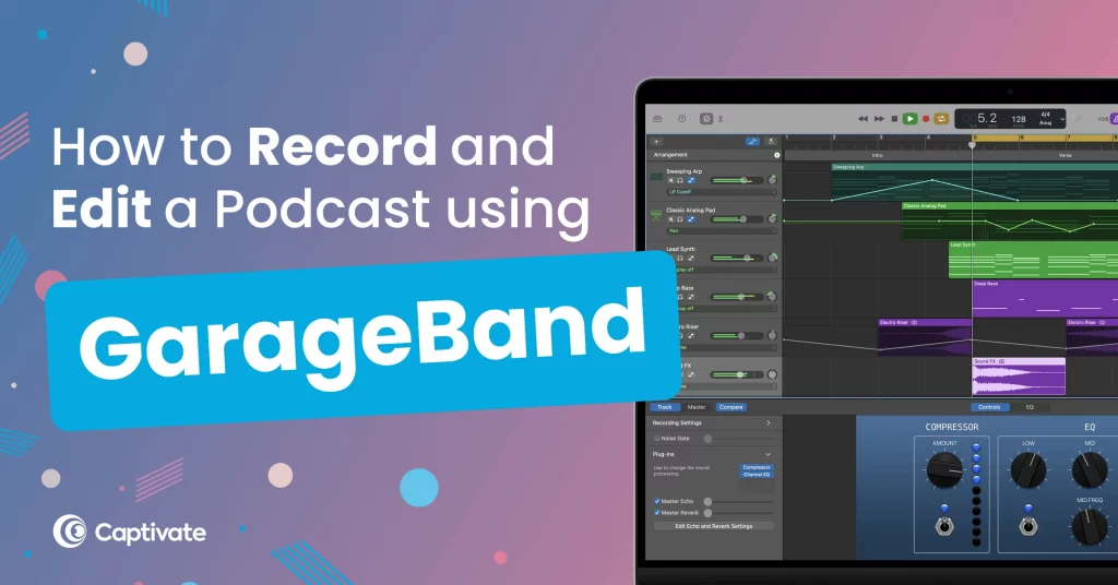 Edit and record with GarageBand blog featured image