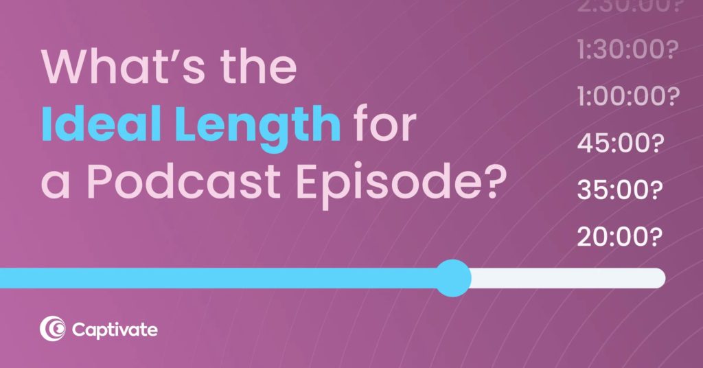 Blog Feat Img - Ideal Podcast Length