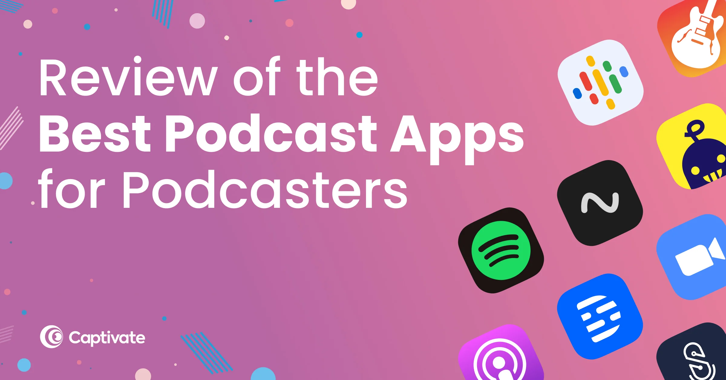Review of the Best Podcast Apps for Podcasters | Captivate