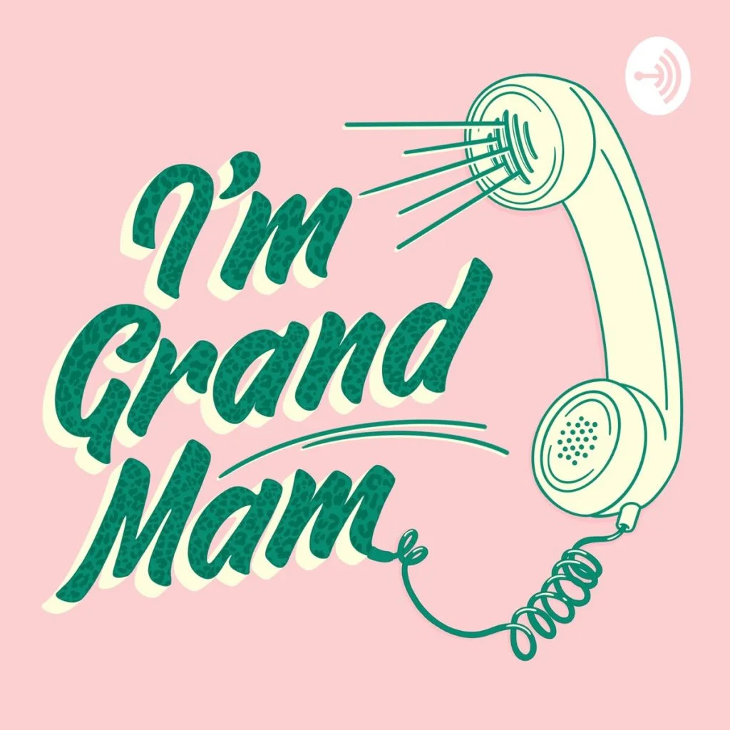 I'm Grand Mam podcast cover art