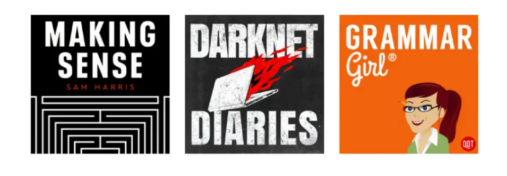 Podcasts like ‘Darknet Diaries’ and ‘Grammar Girl’ lead with strong, bold and simple text which is visually striking.