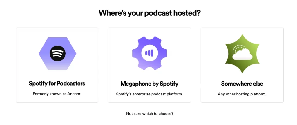 Spotify options for where your podcast is hosted