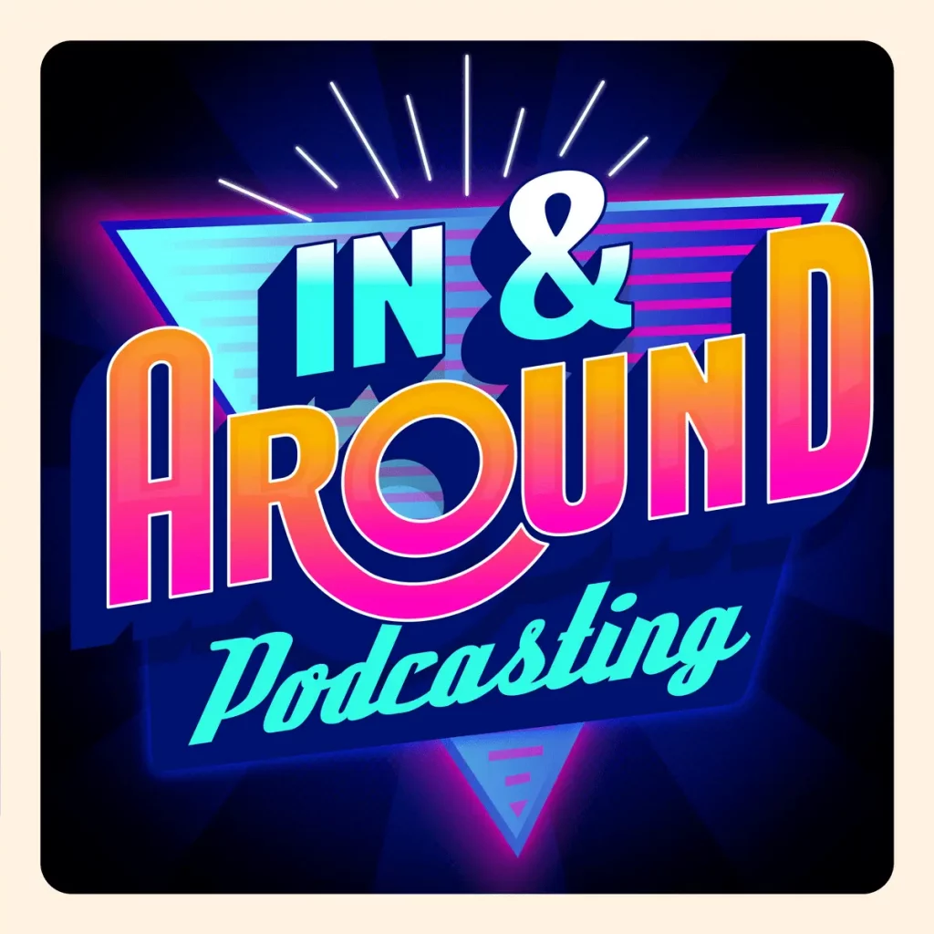 In & Around Podcast Artwork
